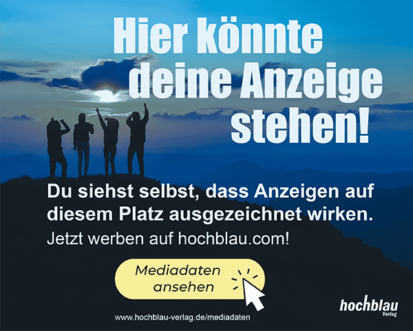 Hier könnte deine Anzeige stehen! Jetzt werben auf hochblau.com! Mit der hochblau Standard Ad.