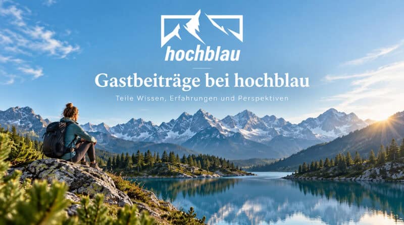 Gastbeiträge bei hochblau – Wanderin an einem Bergsee vor alpiner Bergkulisse.
